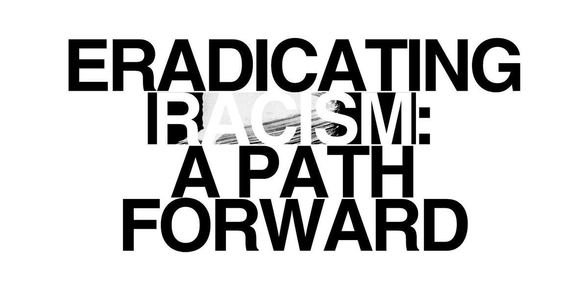 Eradicating Racism: A Path Forward Learning Series (October 2024)