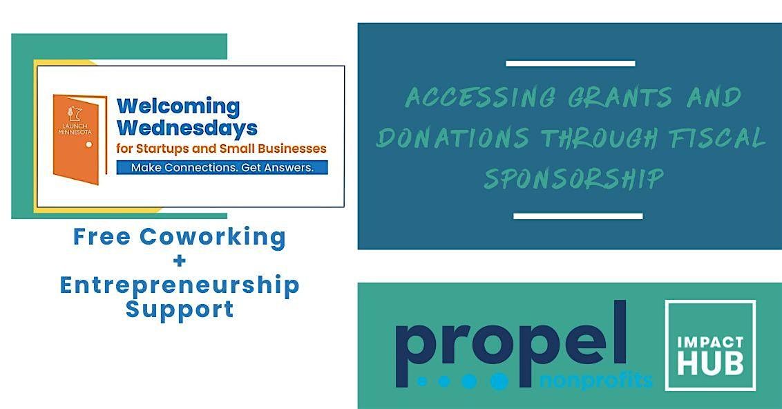 Welcoming Wednesdays: Accessing Grants\/Donations Through Fiscal Sponsorship