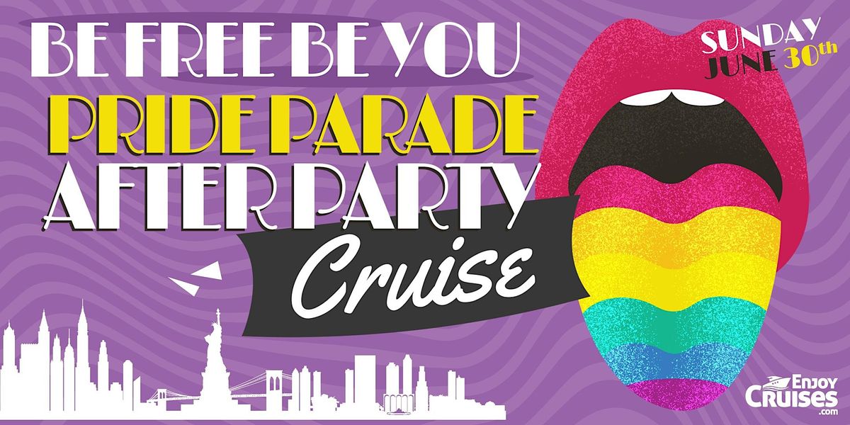 Be Free, Be You, Pride Parade After Party Sunset Cruise NYC