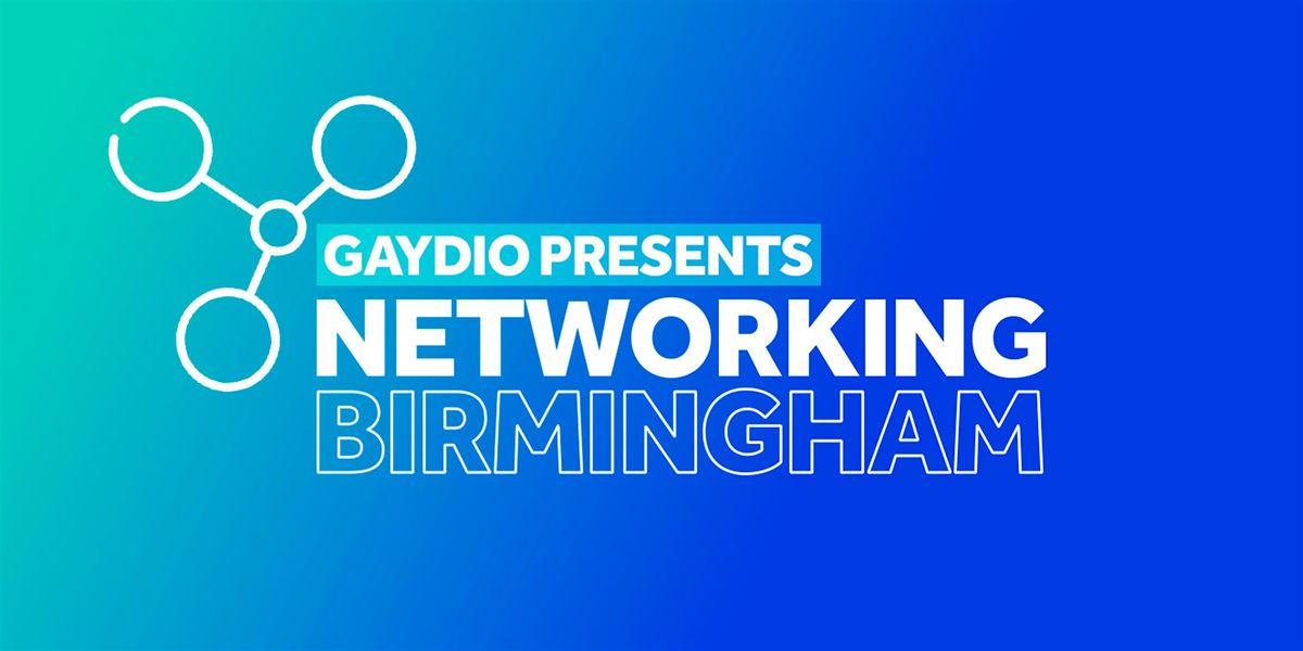 Gaydio Presents: Networking Birmingham - The Grand Hotel