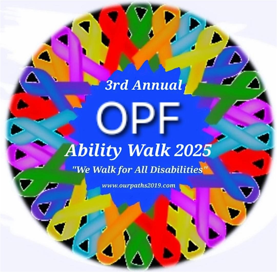 OPF 3RD ANNUAL ABILITY WALK "We Walk for All Disabilities!"