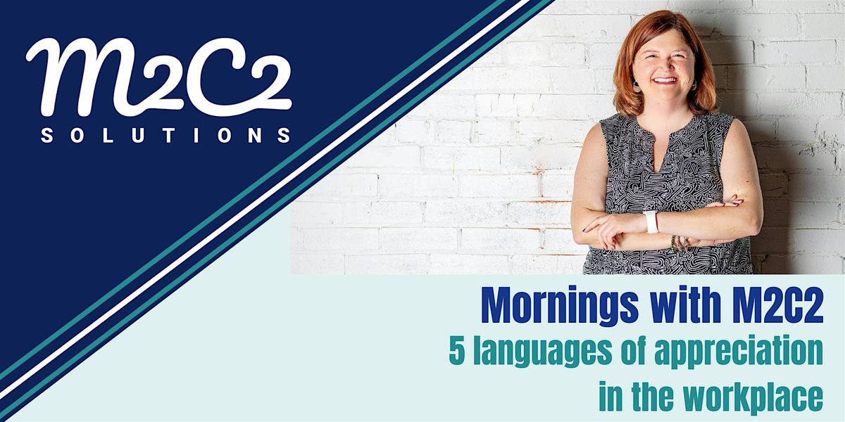 Mornings with M2C2 -  5 Languages of Appreciation in the Workplace