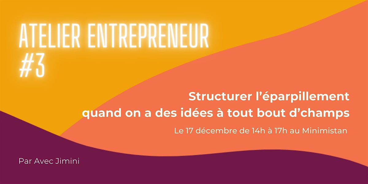 Atelier Entrepreneur - Structurer l'\u00e9parpillement