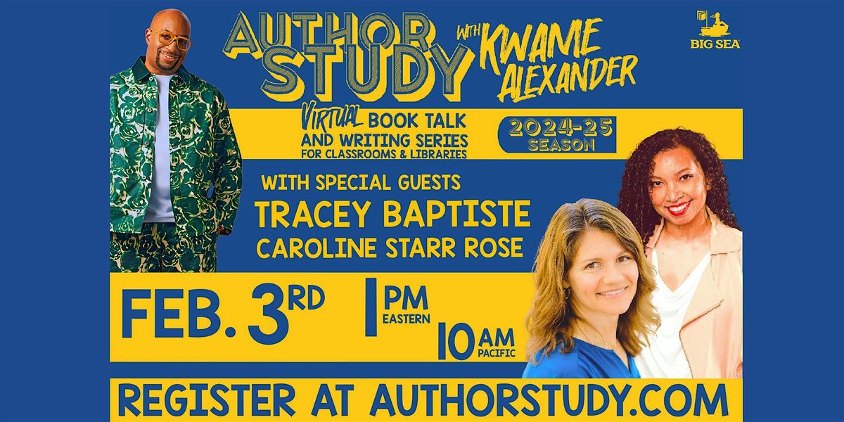 Author Study with Kwame Alexander and Tracey Baptiste & Caroline Starr Rose