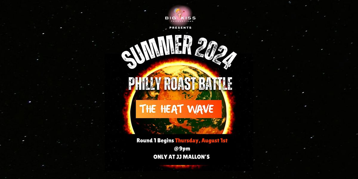 Summer 2024 Philly Roast Battle: The Heat Wave\u2600\ufe0f8\/22