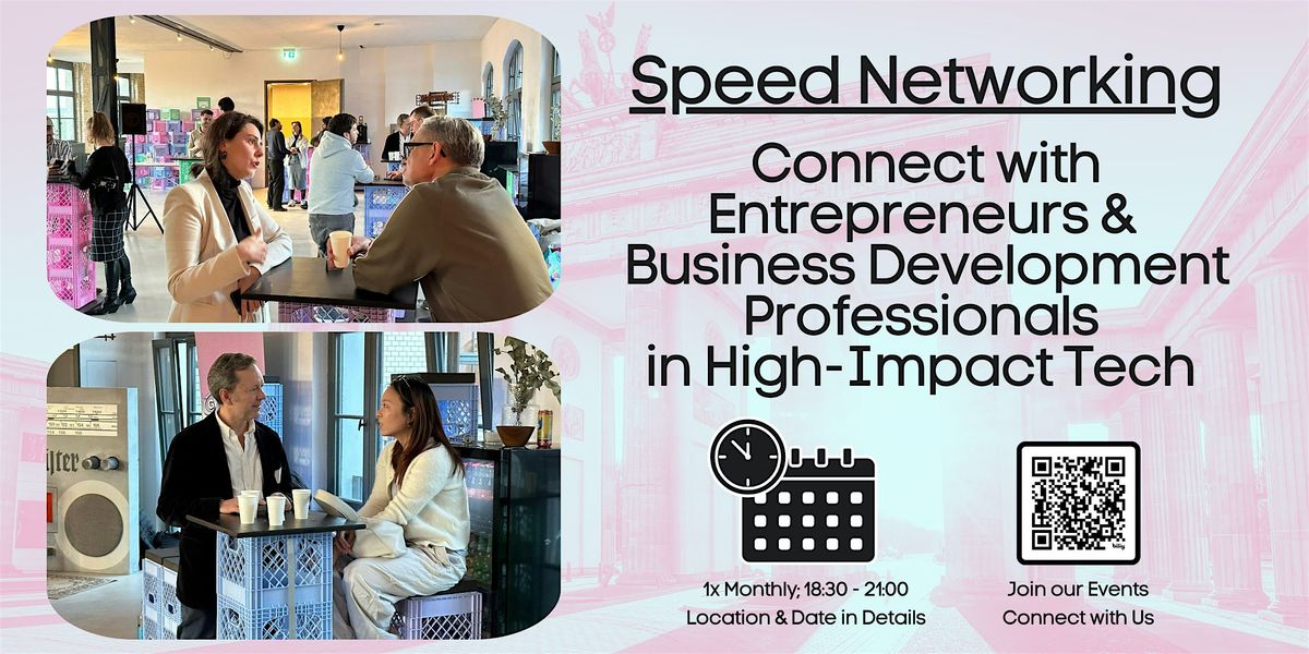 Speed Networking: Entrepreneurs & Biz Dev Professionals in High-Impact Tech