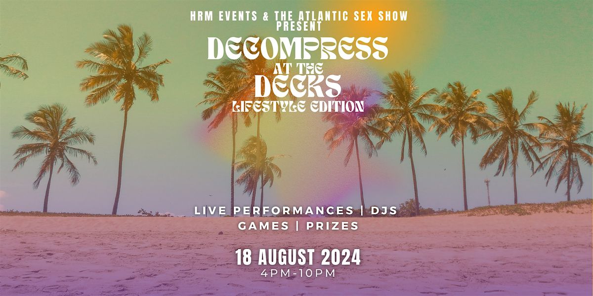 Decompress @ The Decks: Lifestyle Edition