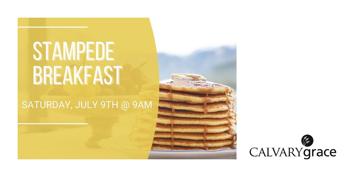 Calvary Grace Stampede Breakfast 2022