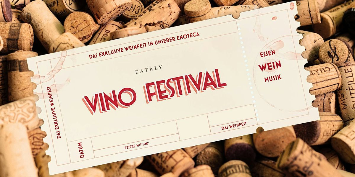 EATALY VINO FESTIVAL - Essen, Wein & Musik