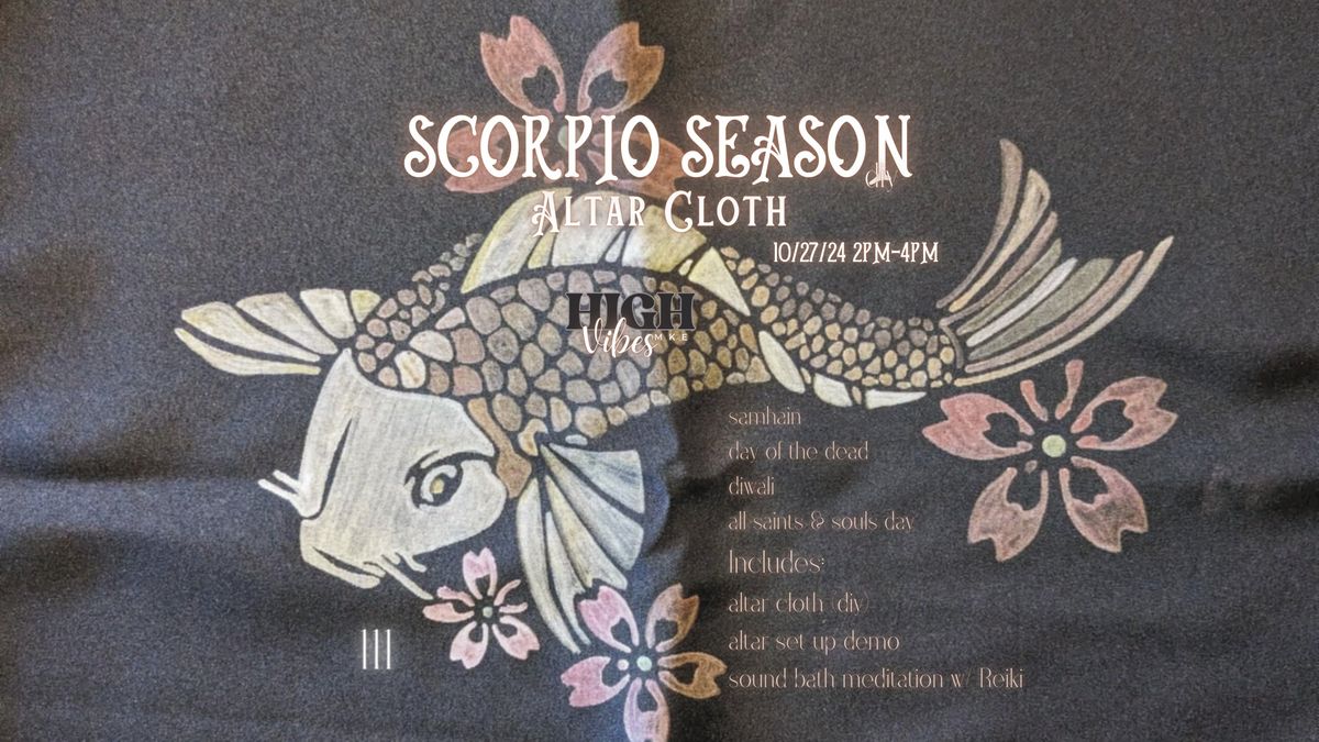 SCORPIO SEASON- ALTAR CLOTH DIY & SOUND BATH MEDITATION W\/ REIKI