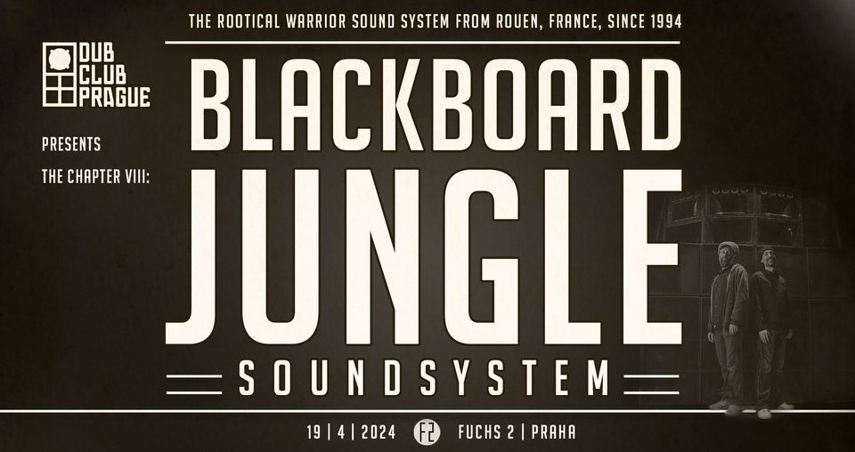 DUB CLUB PRAGUE #8: BlackBoard Jungle sound system