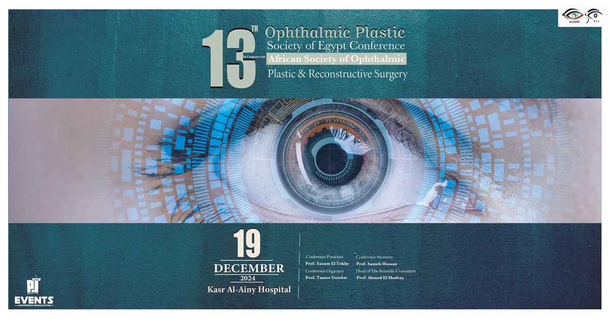 13th Ophthalmic Plastic Society of Egypt Conference