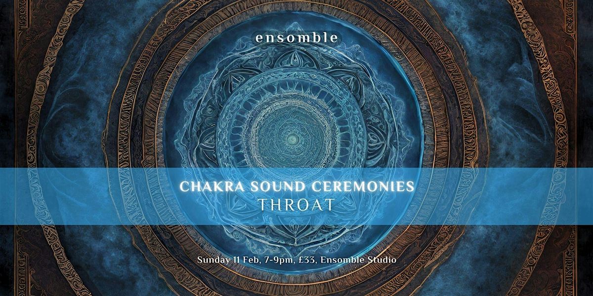 Chakra Sound Ceremonies Throat, Ensomble sound therapy, London, 11