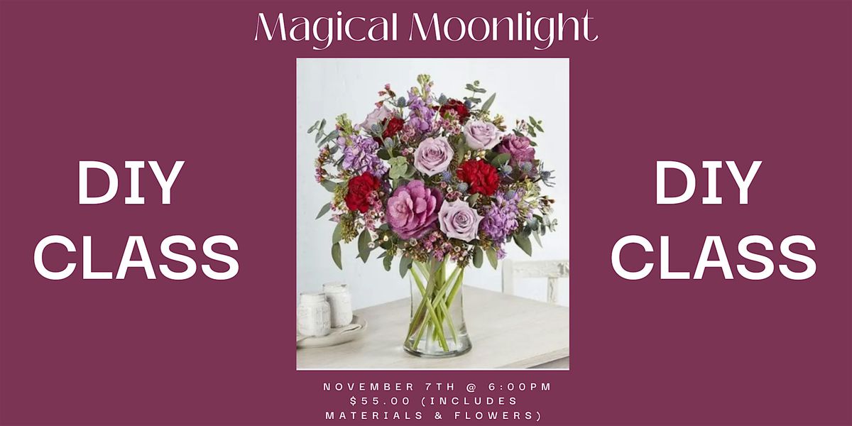 Magical Moonlight: Flower DIY Class