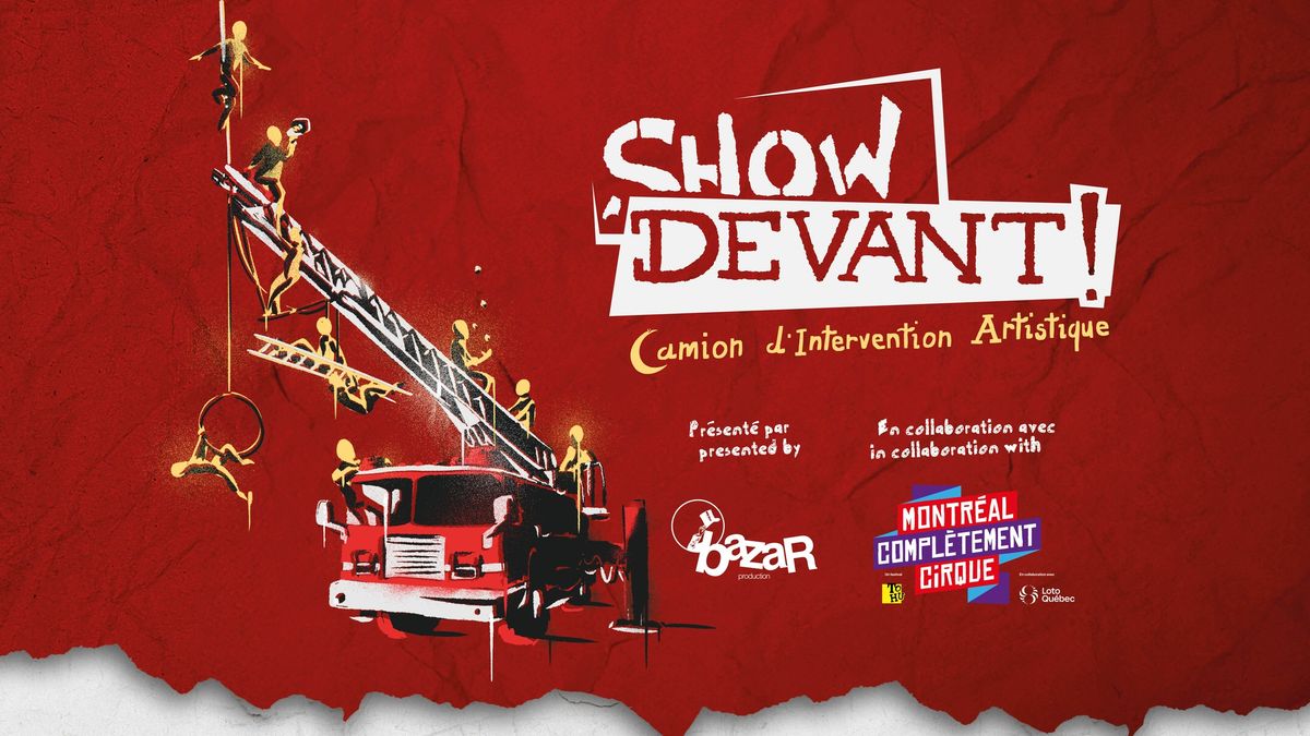 "SHOW DEVANT" en collaboration avec Montr\u00e9al Compl\u00e8tement Cirque | with Montr\u00e9al Compl\u00e8tement Cirque