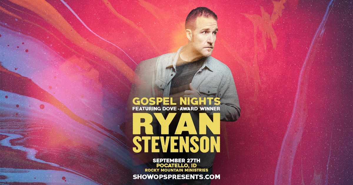 Gospel Nights with Ryan Stevenson - Pocatello, ID