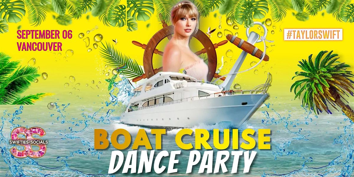 Taylor Swift Boat Cruise Dance Party - Swifties Socials: Vancouver (SEP 06)