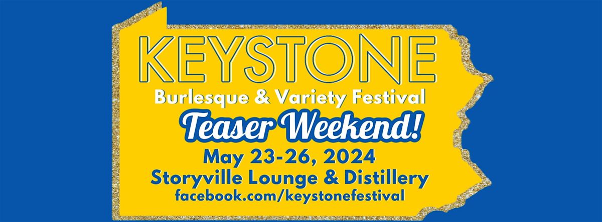 Keystone Burlesque & Variety Festival Teaser Weekend SATURDAY NIGHT May 25