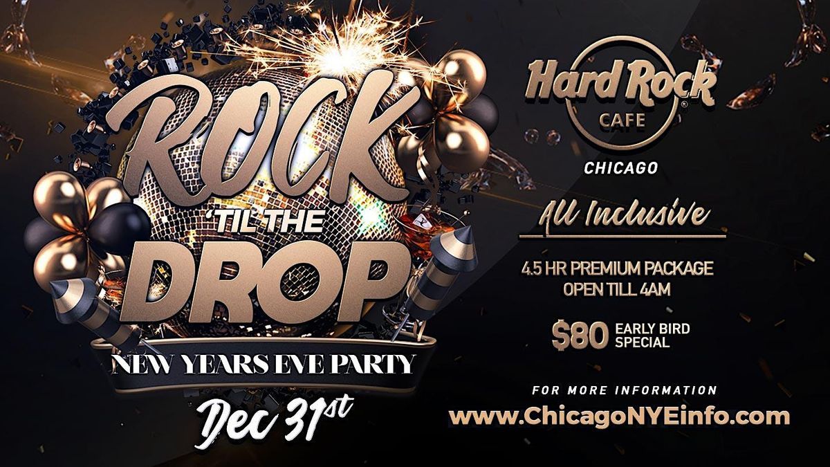 New Years Eve Party 2024 Rock Til The Drop at Hard Rock Cafe Chicago