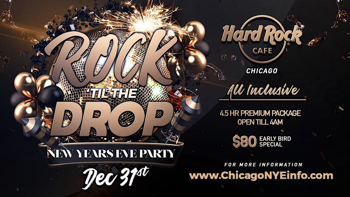 New Years Eve Party 2025 Rock Til The Drop at Hard Rock Cafe Chicago