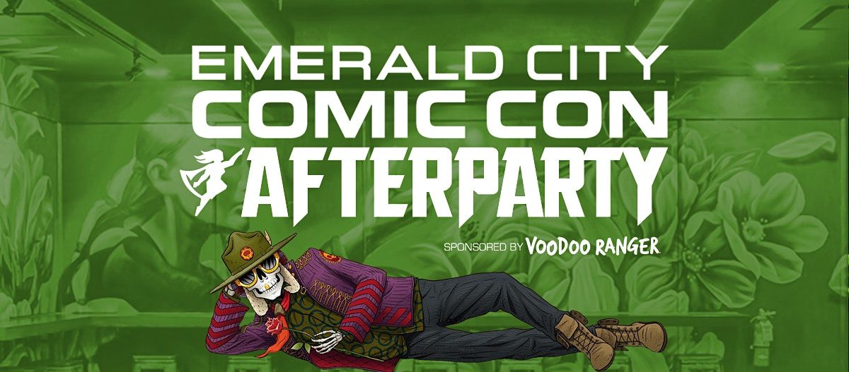 6th Annual Emerald City Comic Con Afterparty sponsored by Voodoo Ranger
