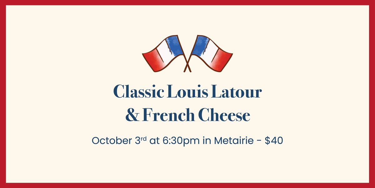 Classic Louis Latour with French Cheese