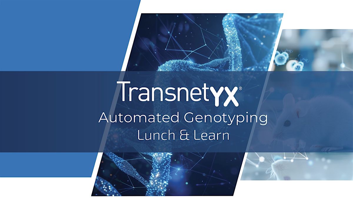 Lunch & Learn: Transnetyx Automated Genotyping at Sanford Consortium