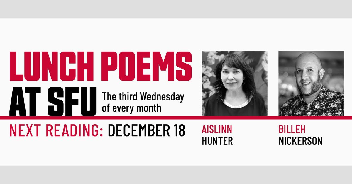 Lunch Poems featuring Aislinn Hunter & Billeh Nickerson (at SFU Vancouver)