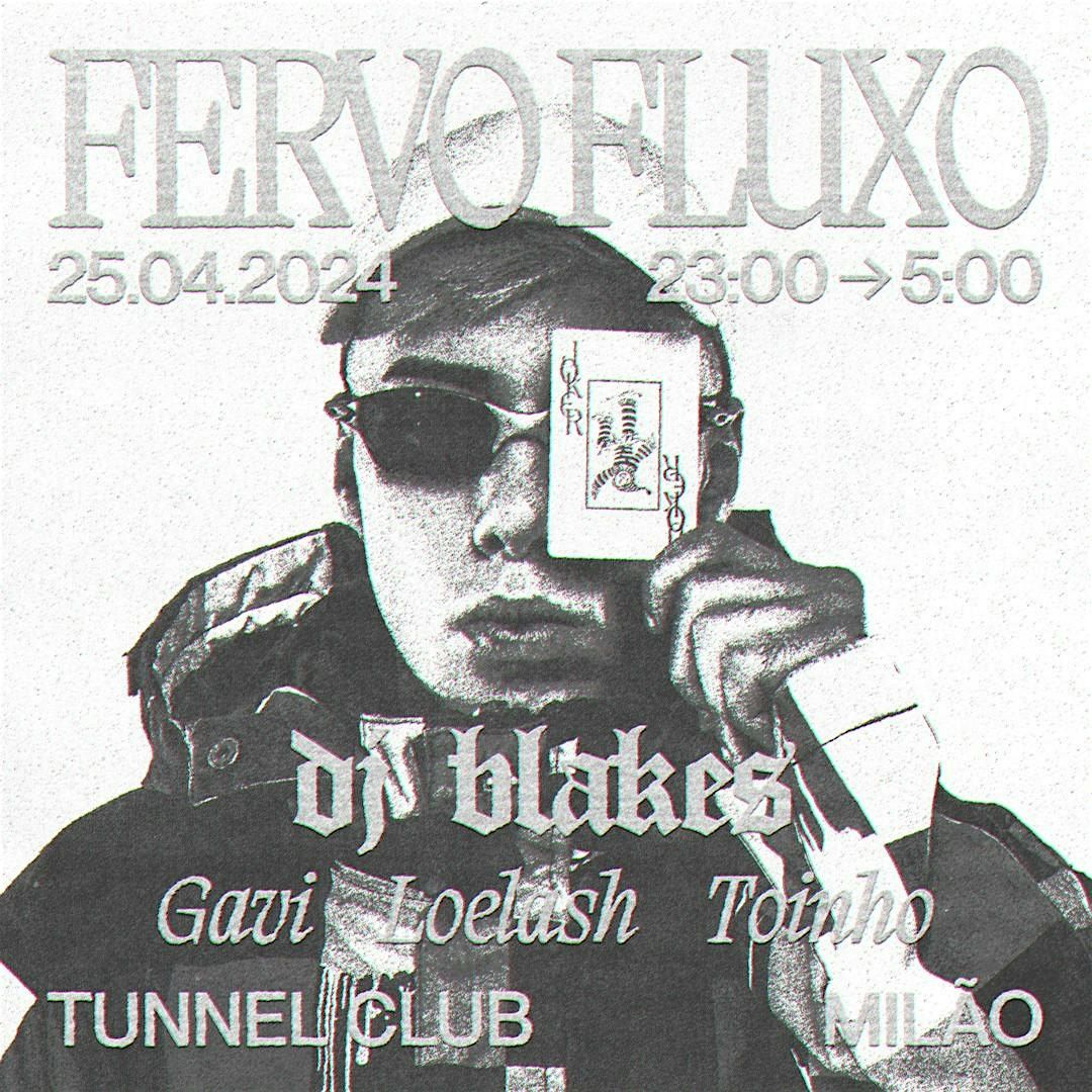 Fervo Fluxo: DJ BLAKES, S\u00f3 Mandel\u00e3o Original, Tunnel Club, Mil\u00e3o [25.04.24]