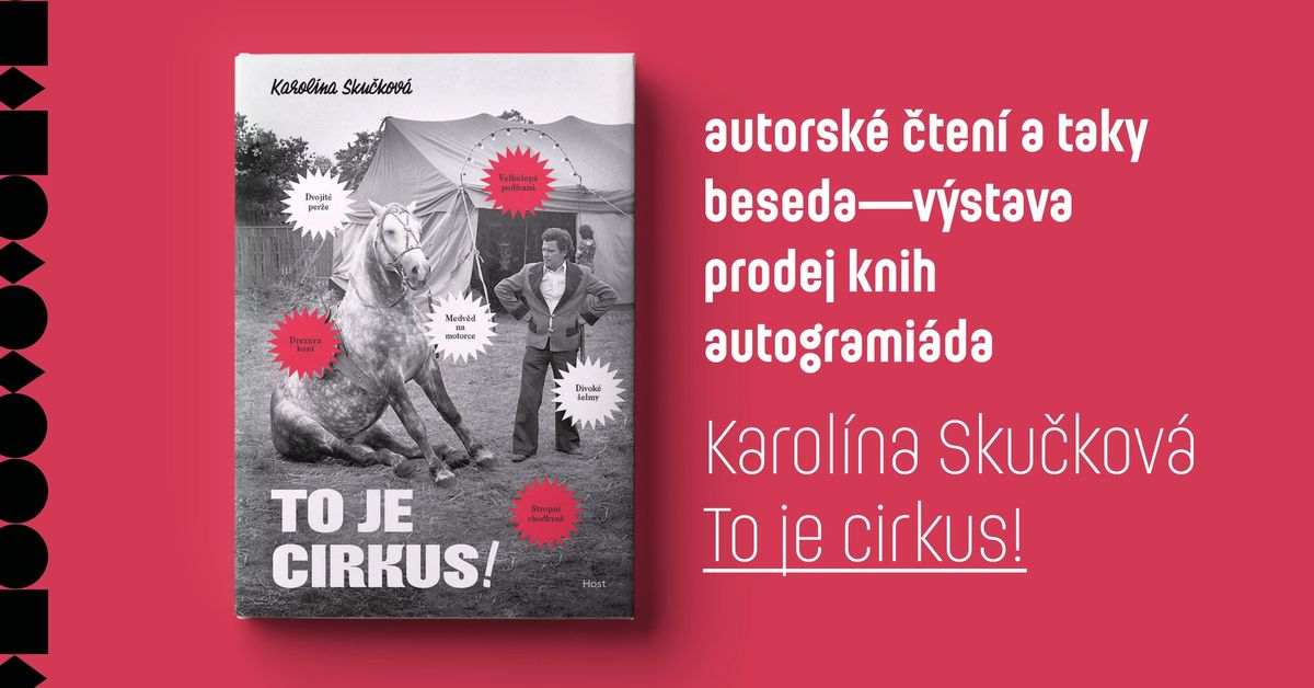 Autorsk\u00e9 \u010dten\u00ed. Karol\u00edna Sku\u010dkov\u00e1: To je cirkus