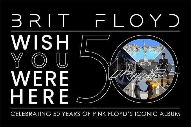 Brit Floyd: Wish You Were Here: 50th Anniversary