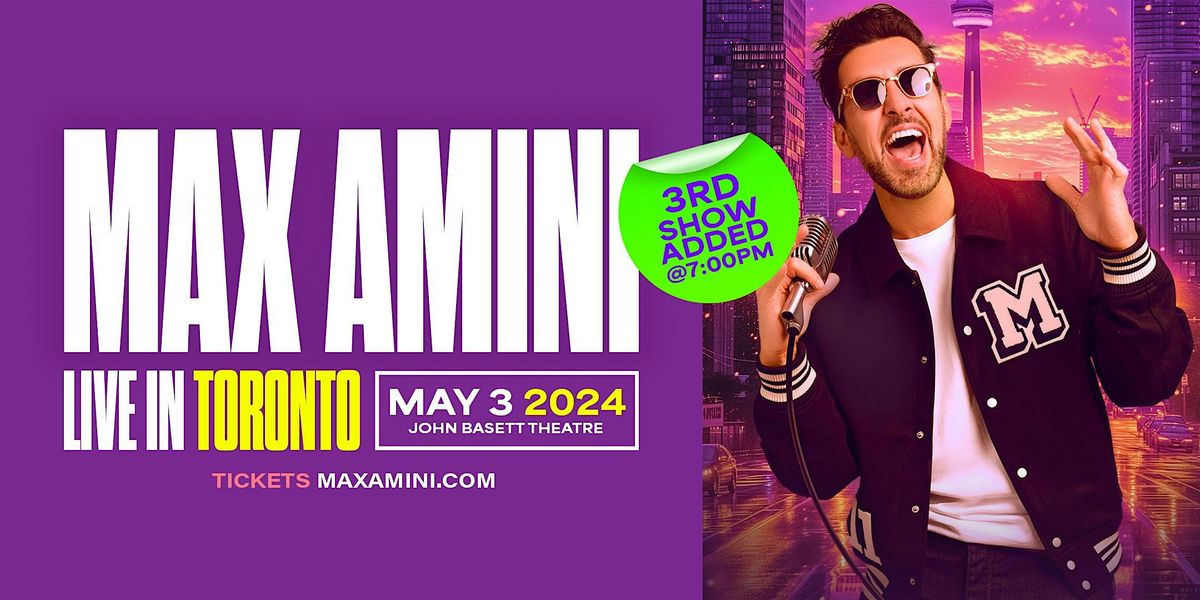 Max Amini Live in Toronto! *3rd Show Added!