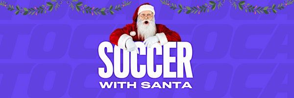 Soccer With Santa at TOCA Denver (previously Bladium)
