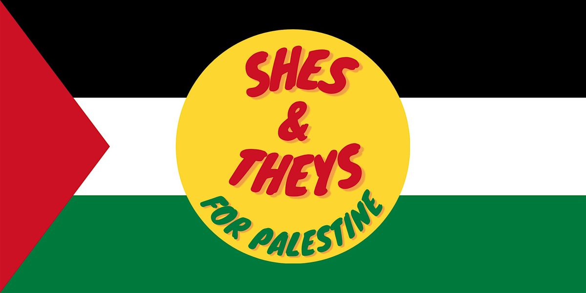 Shes and Theys for Palestine