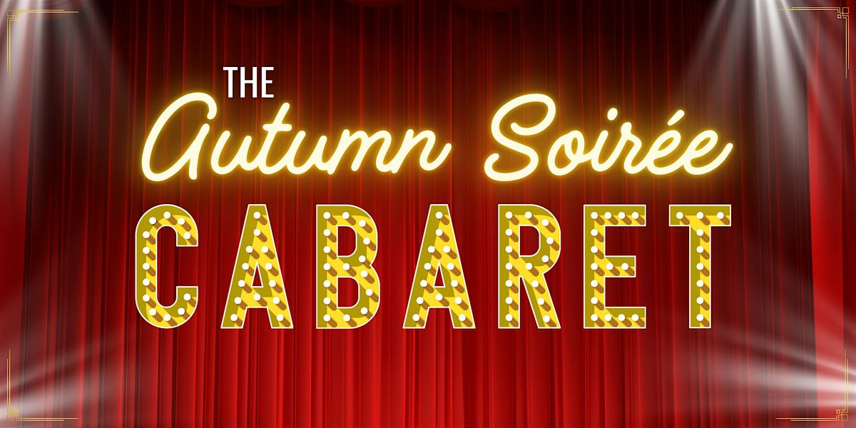 The Autumn Soir\u00e9e Cabaret