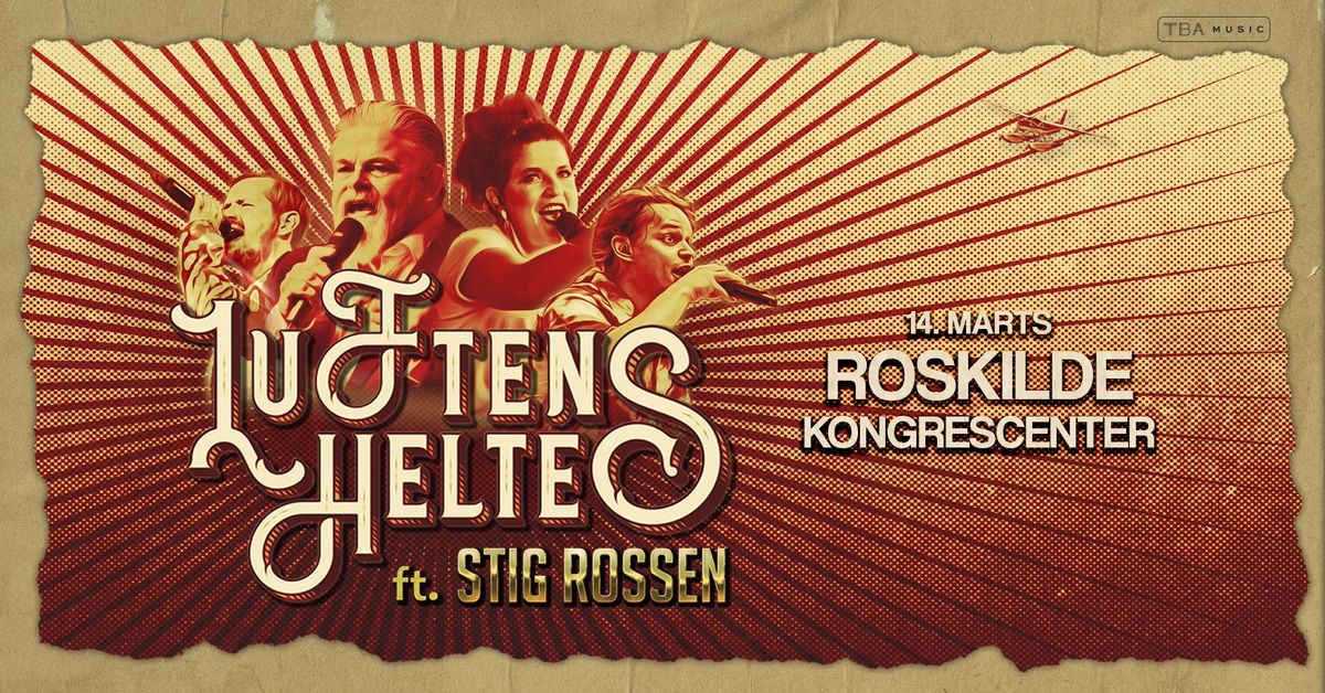 Luftens Helte feat. Stig Rossen i Roskilde Kongres- og Idr\u00e6tscenter