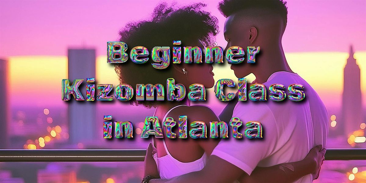 Beginner Kizomba Class in Atlanta