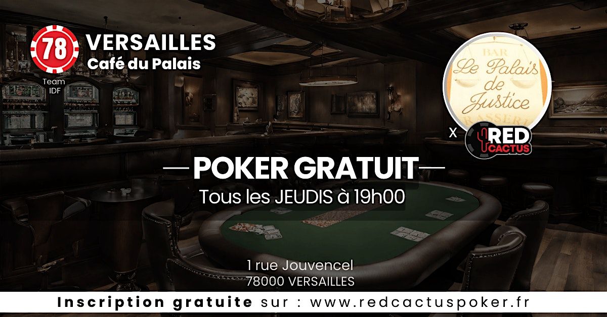 Soir\u00e9e RedCactus Poker X Le Caf\u00e9 du Palais de Justice \u00e0 VERSAILLES (78)