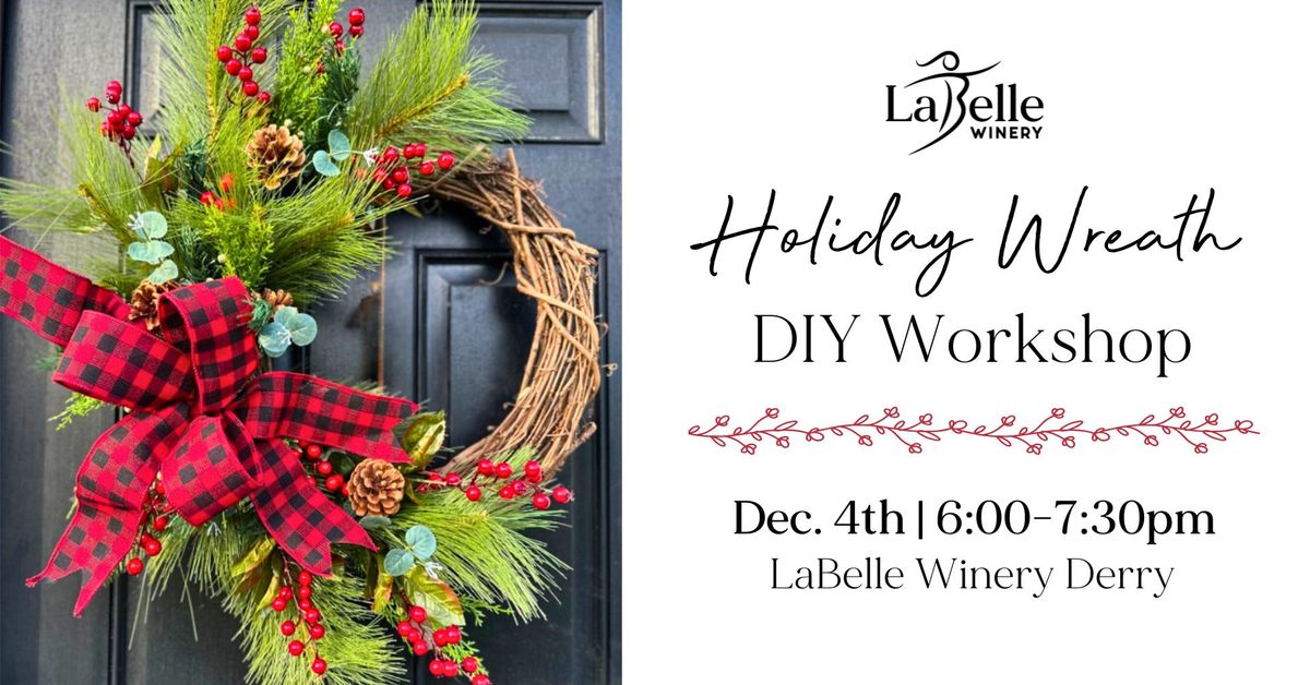 Holiday Wreath DIY Workshop (LaBelle Winery Derry)