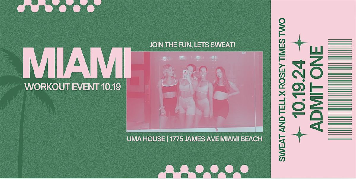 Sweat and Tell x Rosey Times Two Workout | Miami 10\/19