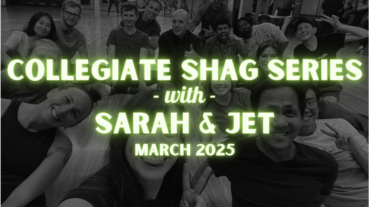 COLLEGIATE SHAG SERIES with Sarah Stembridge & Jet Antonio!