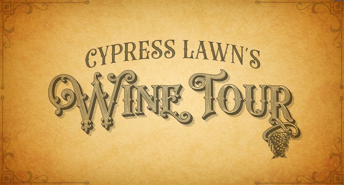 Cypress Lawn\u2019s Wine & Tasting Trolley Tour