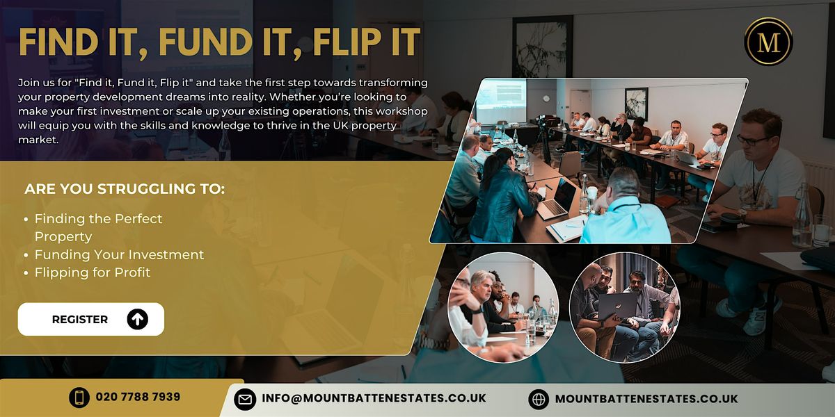 Find it, Fund it, Flip it : Mastering UK Property Development Workshop