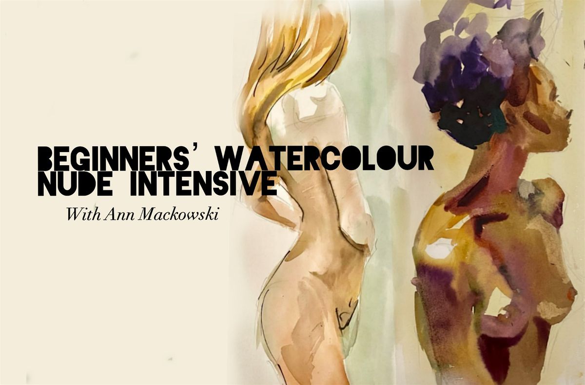 Beginners' Watercolour Nude Intensive--All Materials Provided!