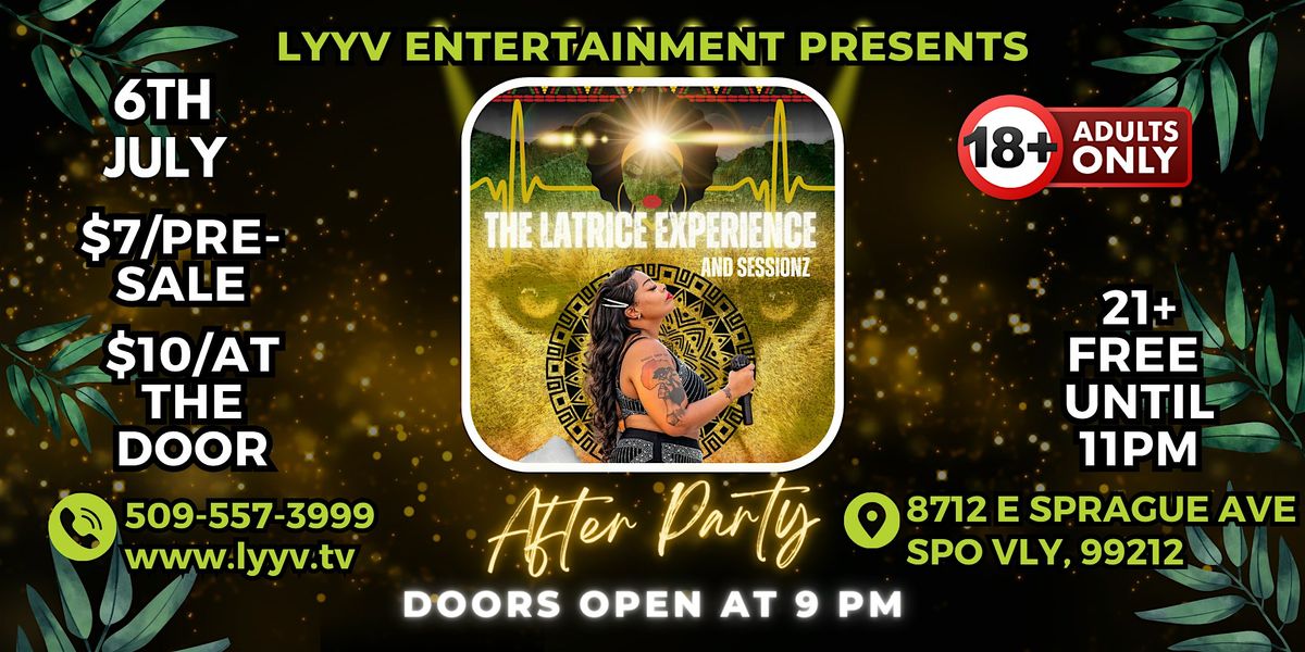 18+ AFTER-PARTY FOR THE LATRICE EXPERIENCE