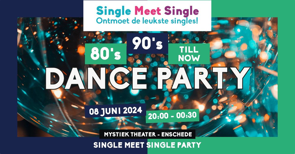 Single Meet Single Party Enschede - 80\u2019s, 90\u2019s, 00\u2019s till now - Mystiek Theater - Enschede