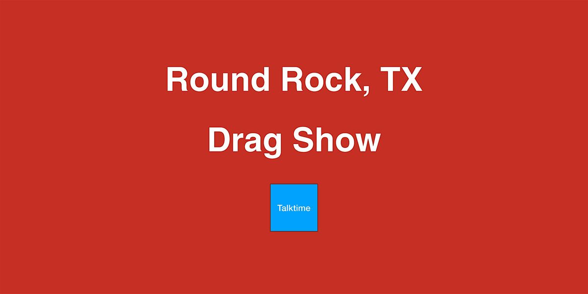 Drag Show - Round Rock