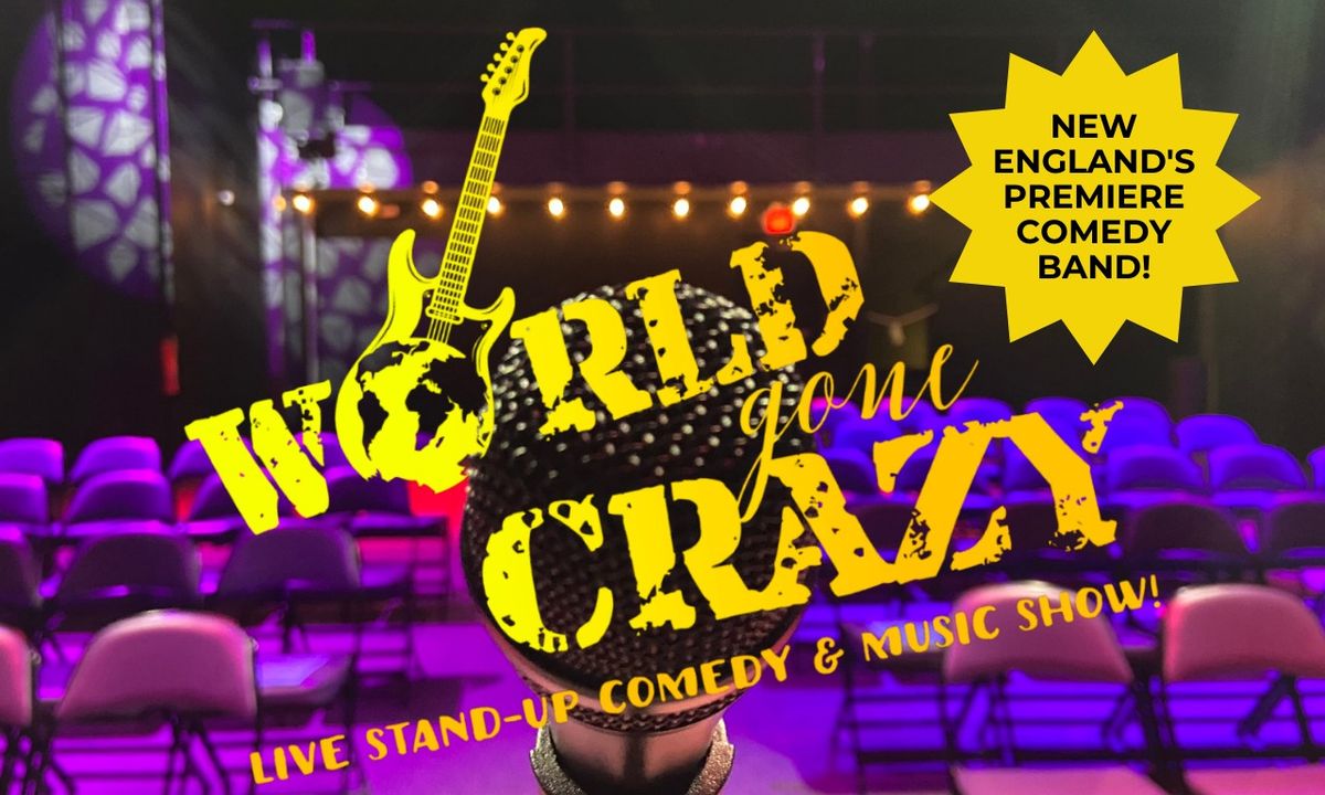 WORLD GONE CRAZY: New England\u2019s Premiere Comedy Band!