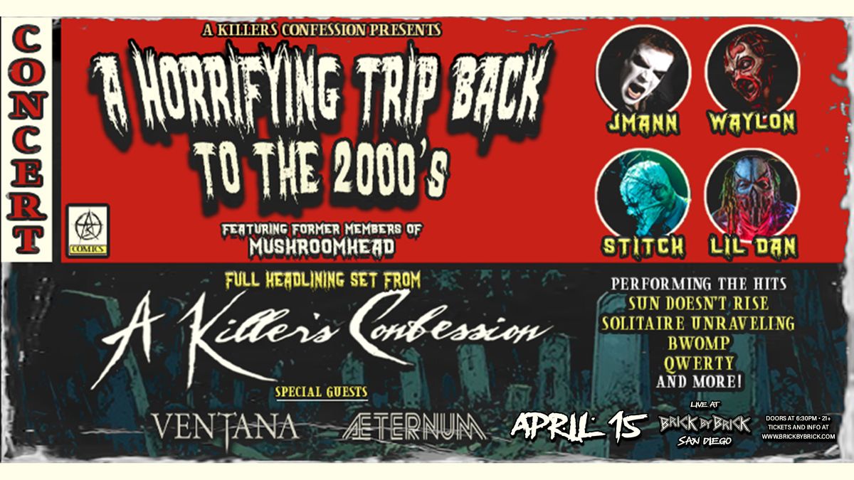 A Killer's Confession "A Horrifying Trip Back To The 2000s" with special guests at Brick by Brick