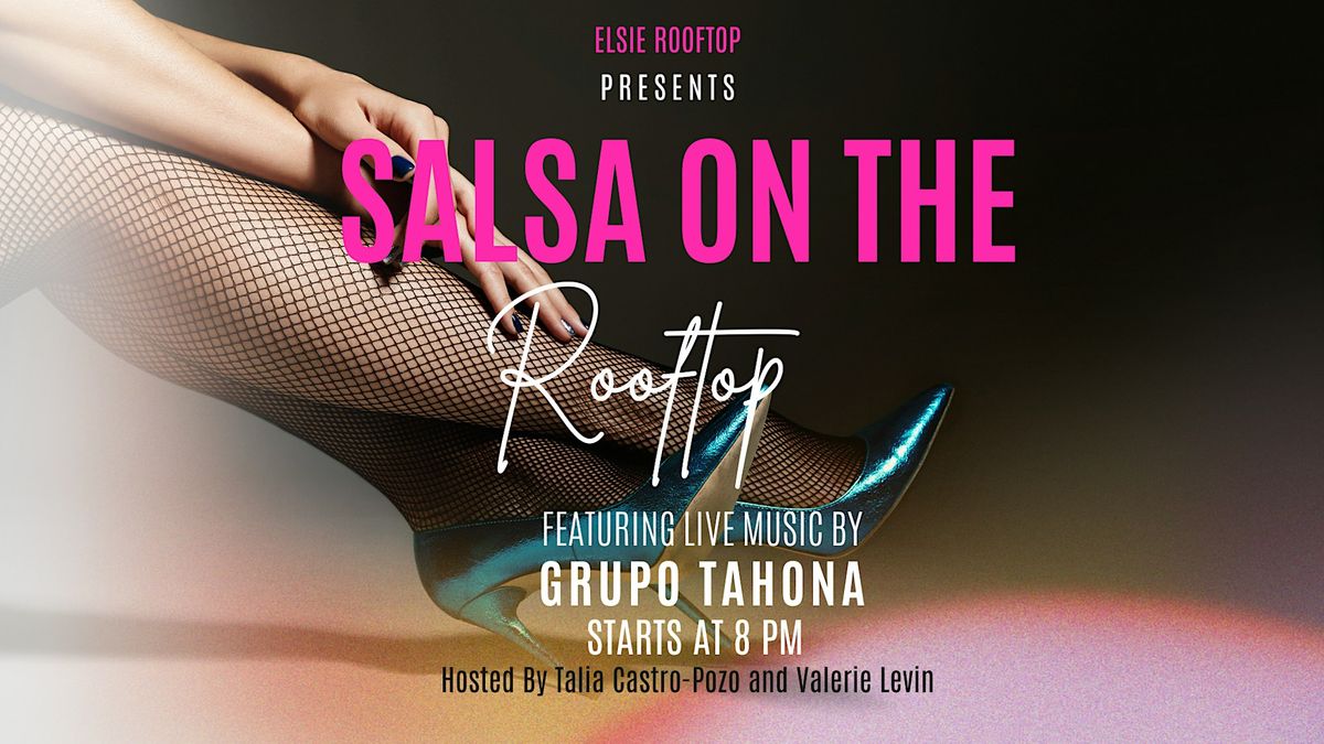 Salsa on the Roof: Latin Night at Elsie Rooftop
